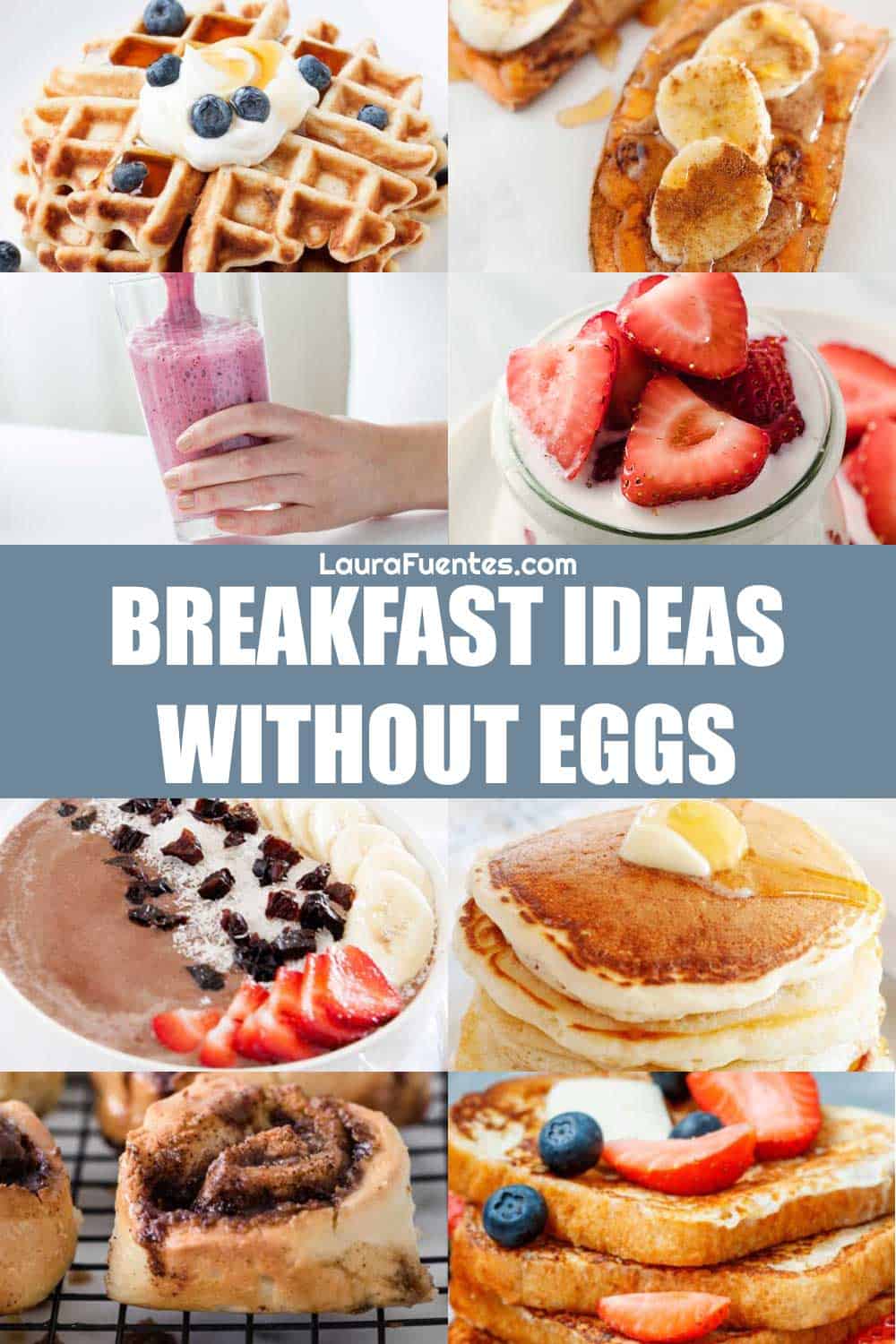 Breakfast Ideas without Eggs | Laura Fuentes