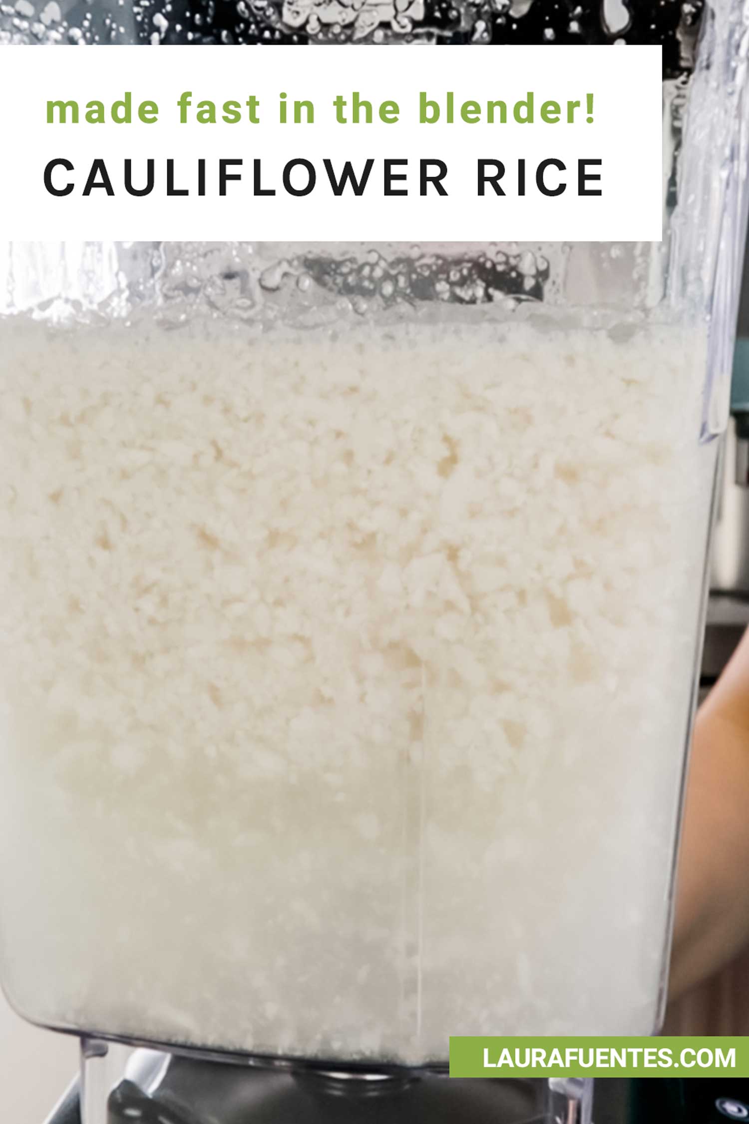 Quick Cauliflower Rice in the Blender Laura Fuentes