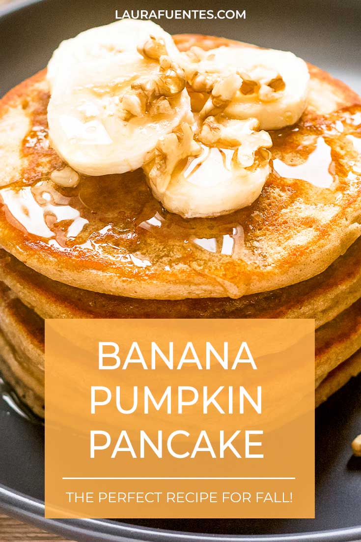 Banana Pumpkin Pancakes Families Love Laura Fuentes