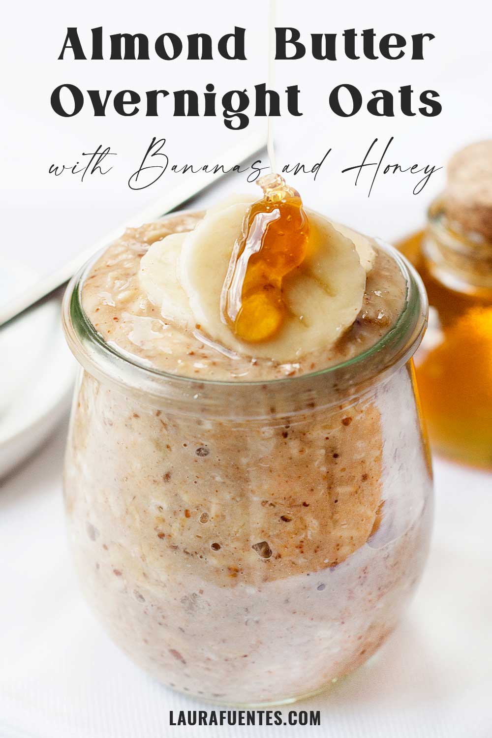 Banana Overnight Oats Recipe {With Honey and Almond Butter}