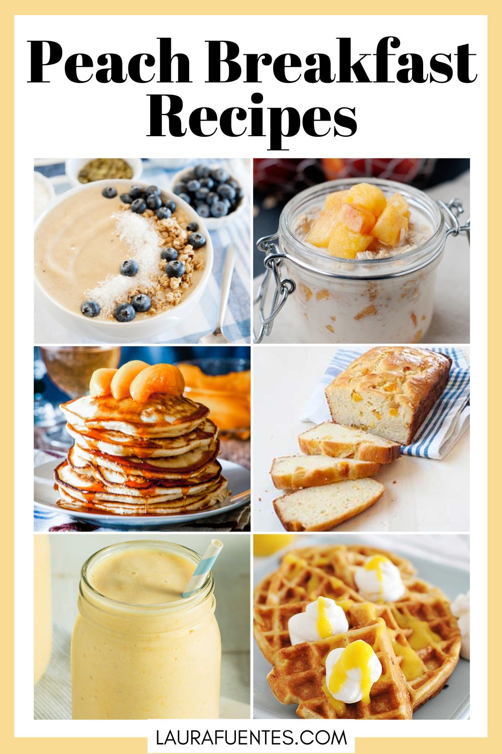 Peach Breakfast Recipes for Any Day of the Week Laura Fuentes