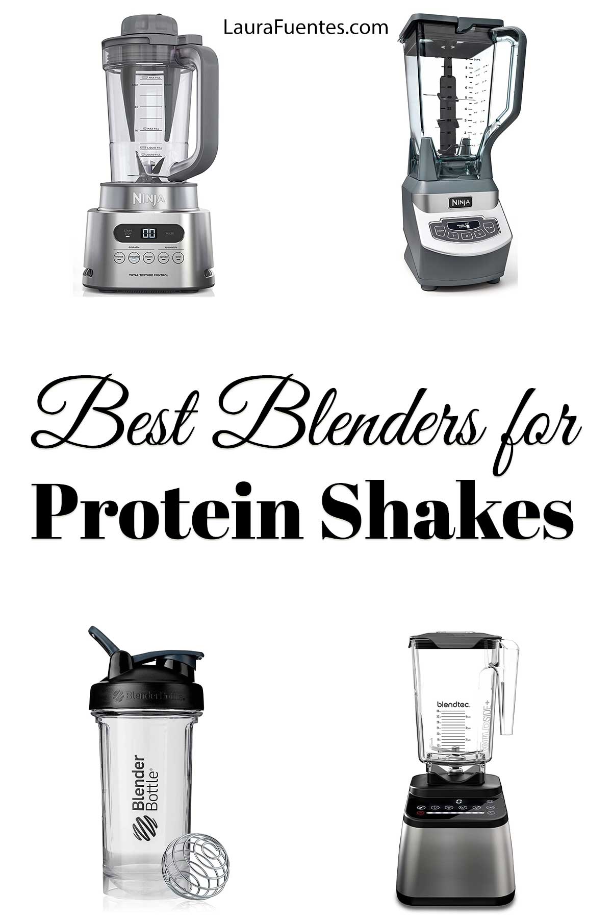 Best Blenders for Protein Shakes (2023) Laura Fuentes
