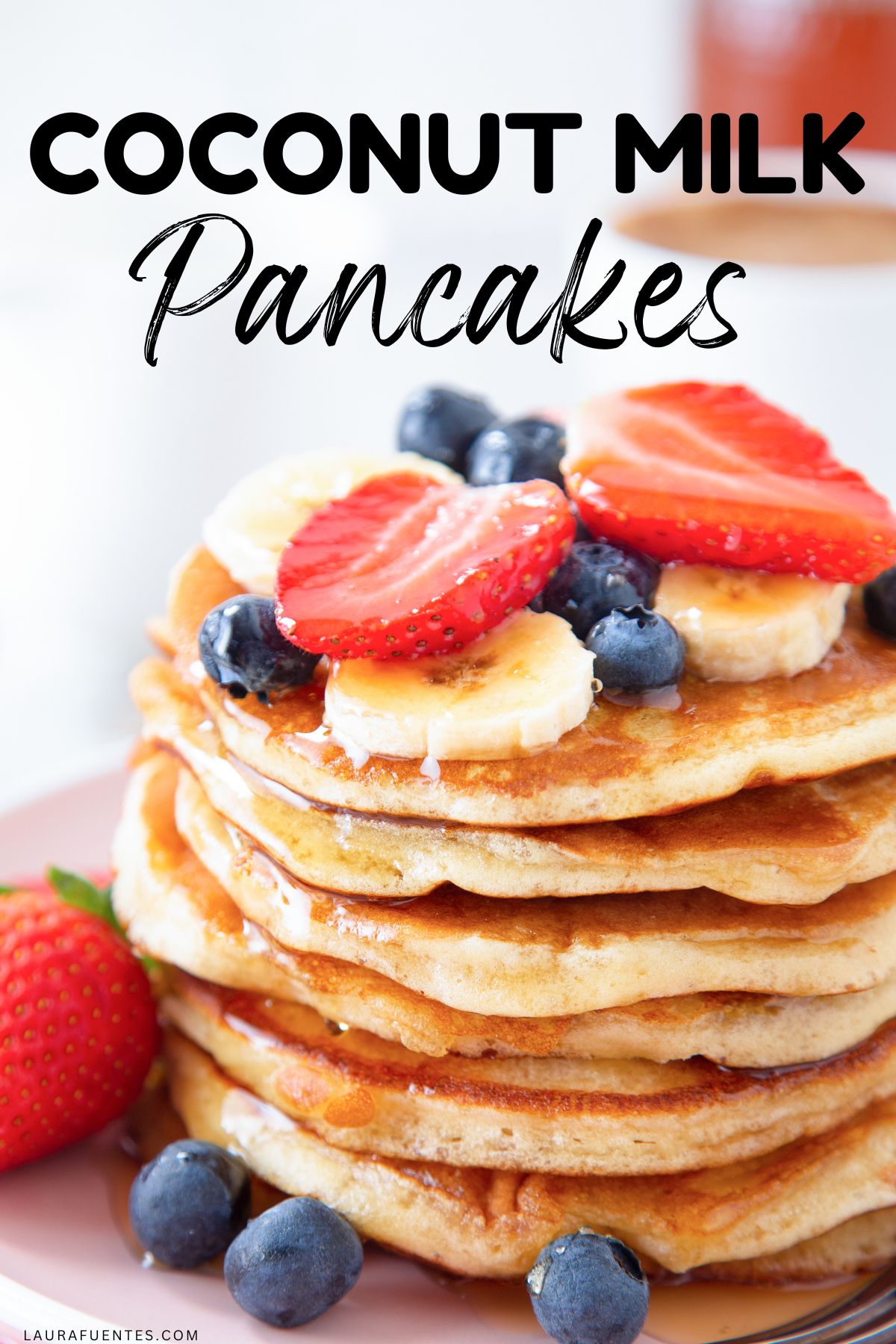 View of Fluffy Coconut Milk Pancakes Recipe | Laura Fuentes