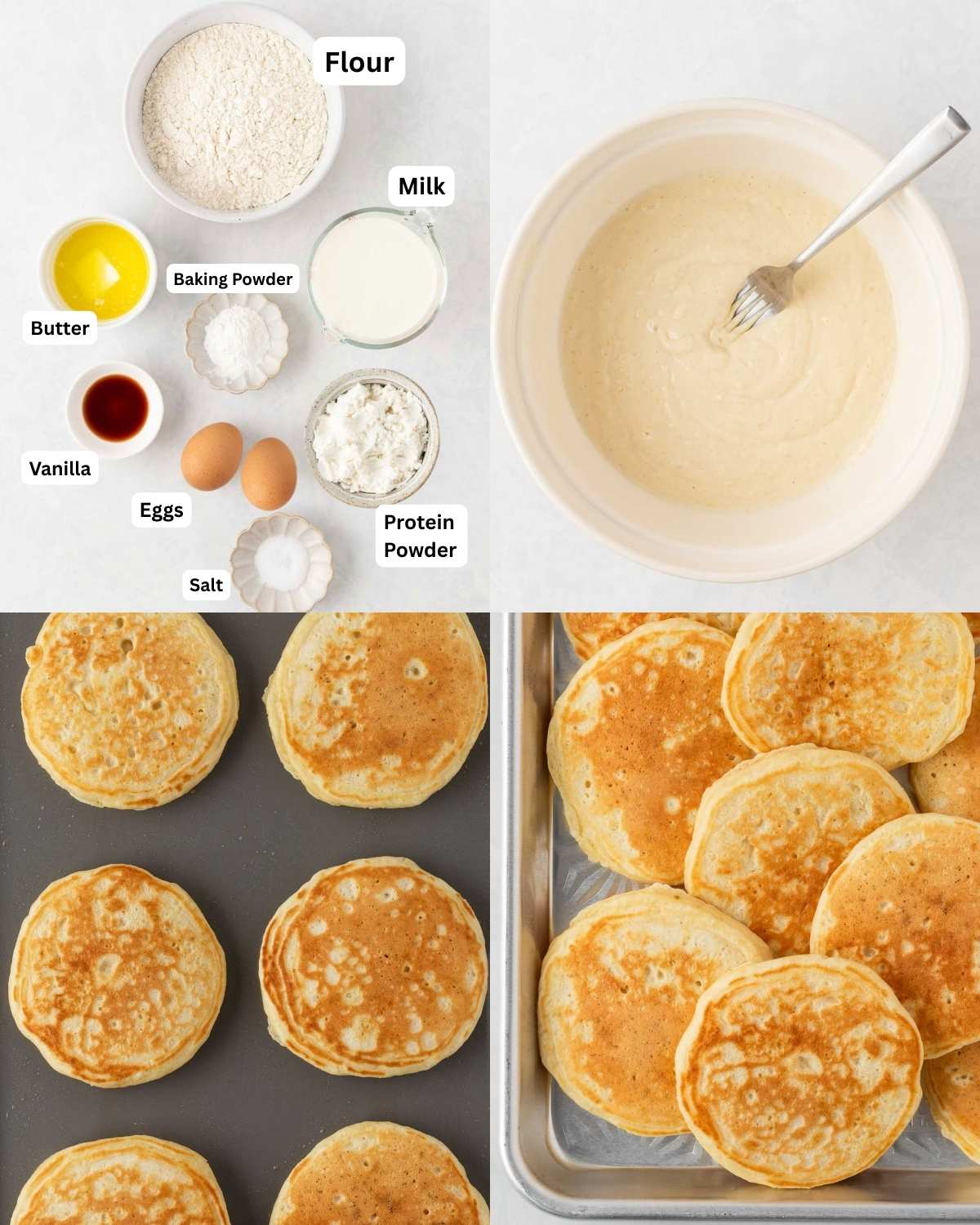 4 image collage of the recipe for protein pancakes made with protein powder. Top left are all the ingredients labeled. top right is a bowl with the batter. bottom left is while cooking the pancakes and bottom right are the pancakes cooked on a sheet pan to keep warm